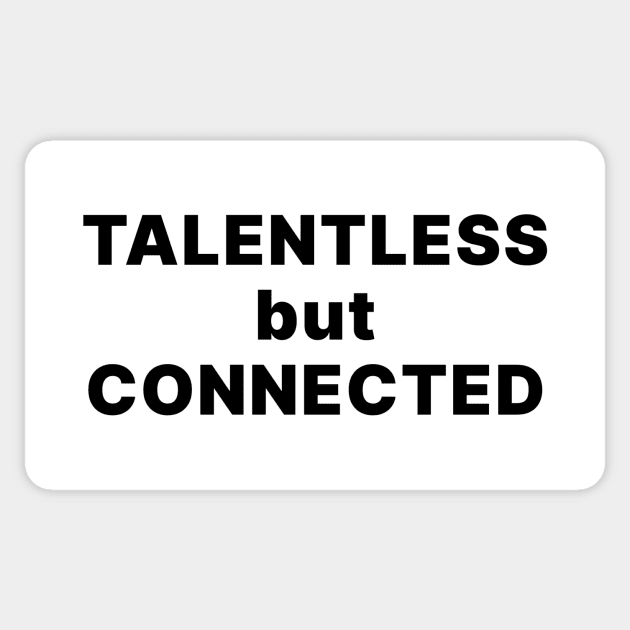 TALENTLESS BUT CONNECTED Sticker by Existential's Store